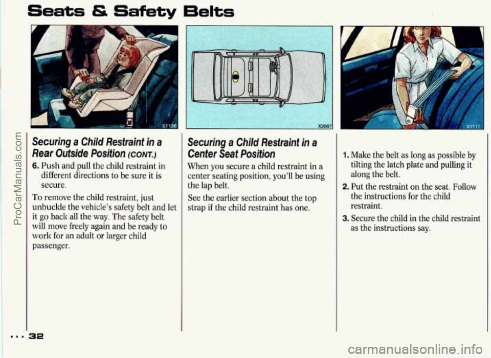 PONTIAC GRAND-PRIX 1993  Owners Manual Seats & Safety Belts 
... 
Securing  a  Child  Restraint  in a 
Rear  Outside  Position (CONT.) 
6. Push and  pull  the child  restraint  in 
different  directions  to be  sure  it  is 
secure. 
To re