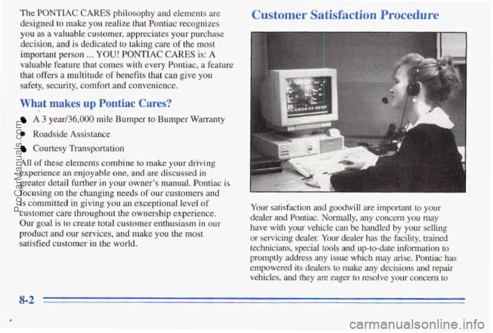 PONTIAC PONTIAC 1996  Owners Manual The PONTIAC CARES philosophy  and  elements  are 
designed 
to make  you  realize  that  Pontiac recognizes 
you  as 
a valuable  customer,  appreciates  your purchase 
decision, 
and is  dedicated  