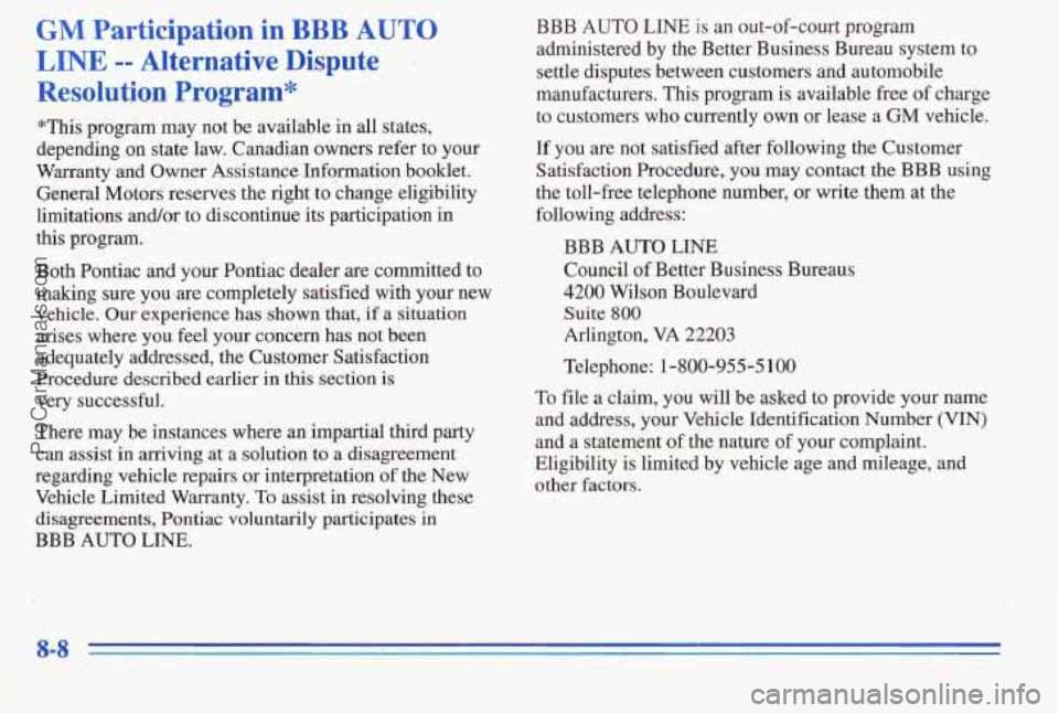 PONTIAC PONTIAC 1996  Owners Manual GM Participation in BBB AUTO 
LINE -- Alternative Dispute 
Resolution Program" 
*This program may not be available  in all states, 
depending  on  state law. Canadian owners refer  to your 
Warranty 
