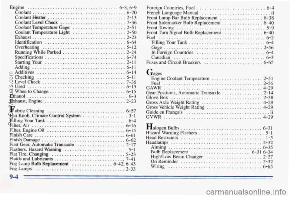 PONTIAC PONTIAC 1996  Owners Manual Engine .................................... 6.8.  6.9 
Coolant ..................................... 6-20 
Coolant  Heater ............................... 2-13 
Coolant Level Check ...................