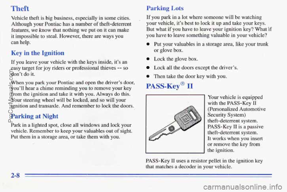 PONTIAC PONTIAC 1996  Owners Manual Theft 
Vehicle theft is big business, especially  in some cities. 
Although  your Pontiac  has 
a number  of theft-deterrent 
features, we know  that nothing  we put  on it  can  make 
it impossible  