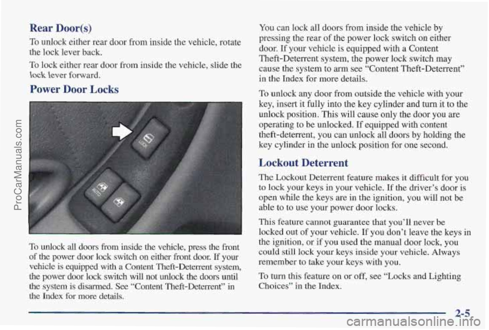 PONTIAC PONTIAC 1997  Owners Manual Rear Door(s) 
To unlock either rear door  from inside  the vehicle,  rotate 
the  lock  lever back. 
To  lock  either  rear door  from  inside the vehicle,  slide the 
lock lever forward. 
Power  Door