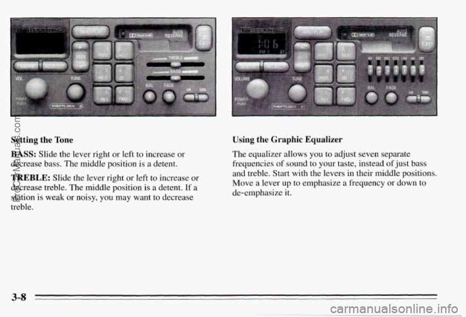 PONTIAC PONTIAC 1995  Owners Manual Setting  the Tone 
BASS: Slide  the  lever  right or left  to  increase  or 
decrease  bass.  The  middle  position  is a  detent. 
TREBLE: Slide  the  lever  right  or left to increase  or 
decrease 