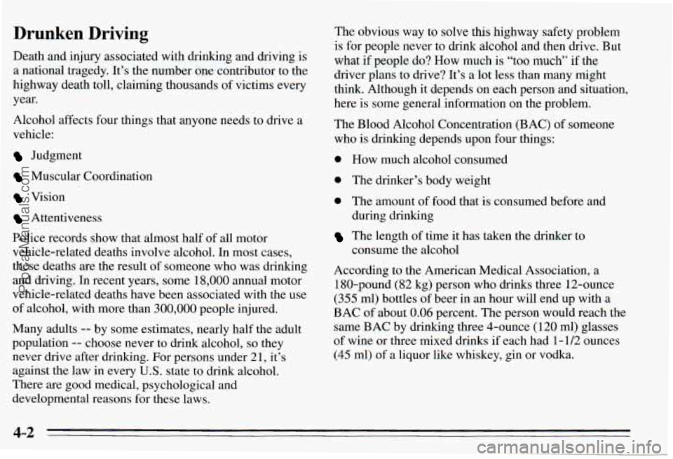 PONTIAC PONTIAC 1995  Owners Manual Drunken Driving 
Death  and injury associated  with  drinking and driving is 
a national  tragedy.  It’s  the number  one contributor  to  the 
highway  death  toll, claiming  thousands  of victims 
