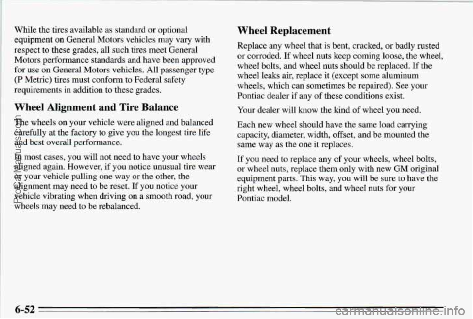 PONTIAC PONTIAC 1995  Owners Manual While  the  tires  available  as  standard  or  optional equipment  on  General  Motors  vehicles  may  vary  with 
respect  to  these  grades,  all  such  tires  meet  General 
Motors  performance  s