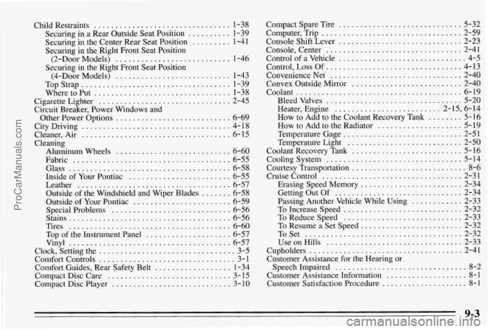 PONTIAC PONTIAC 1995  Owners Manual Child  Restraints ................................ 1-38 
Securing  in  a  Rear  Outside  Seat  Position 
.......... 1-39 
Securing  in  the  Center  Rear  Seat  Position 
......... 1-41 
Securing  in 