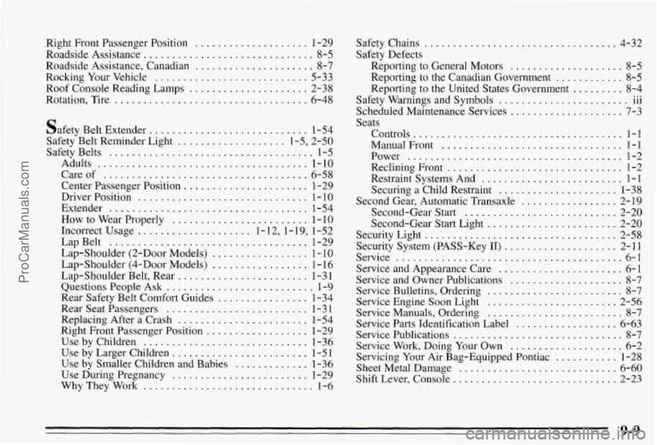 PONTIAC PONTIAC 1995  Owners Manual Right  Front  Passenger  Position .................... 1-29 
Roadside  Assistance 
.............................. 8-5 
Roadside  Assistance.  Canadian ..................... 8-7 
Rocking  Your  Vehicle