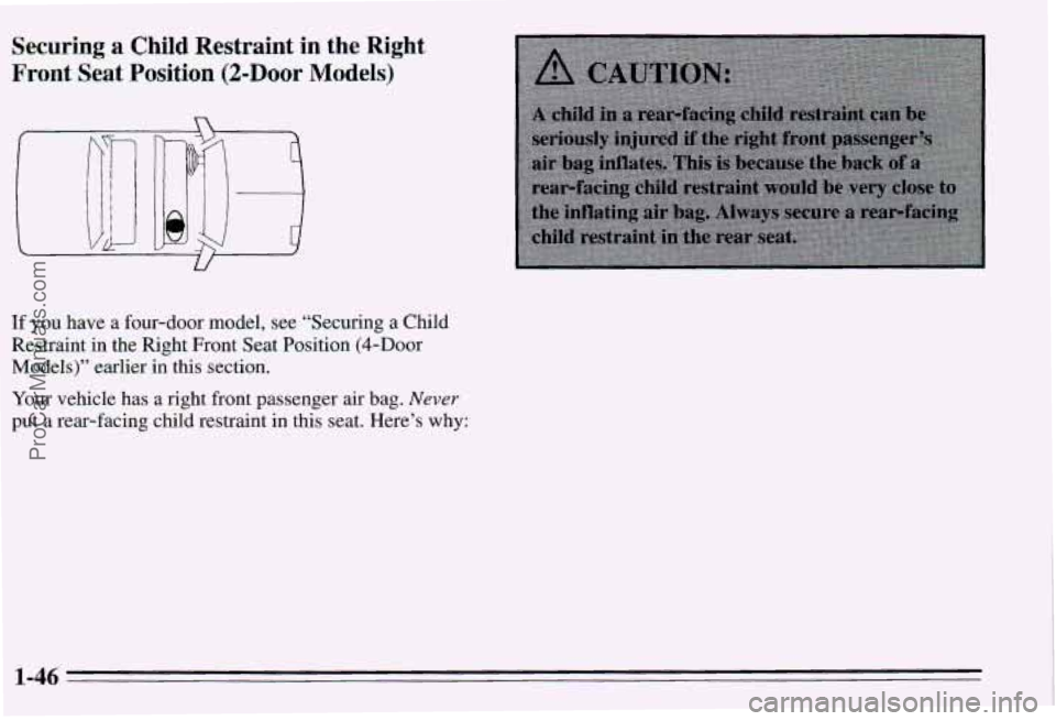 PONTIAC PONTIAC 1995  Owners Manual Securing a Child  Restraint in the Right 
Front Seat Position  (2-Door Models) 
U 
If you  have a four-door  model,  see “Securing  a Child 
Restraint 
in the  Right  Front  Seat Position  @-Door 
M