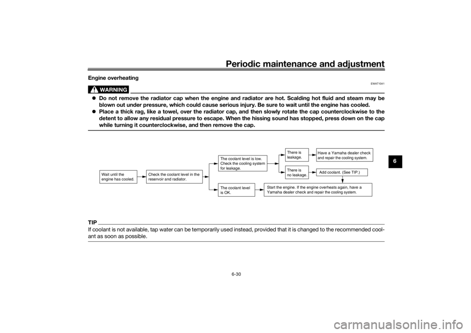 YAMAHA AEROX50 2018 Owners Manual Periodic maintenance and adjustment
6-30
6 Engine overheating
WARNING
EWAT1041
Do not remove the radiator cap when the engine and radiator are hot. Scalding hot fluid and steam may be
blown out und YAMAHA AEROX50 2018 Owners Manual Periodic maintenance and adjustment
6-30
6 Engine overheating
WARNING
EWAT1041
Do not remove the radiator cap when the engine and radiator are hot. Scalding hot fluid and steam may be
blown out und