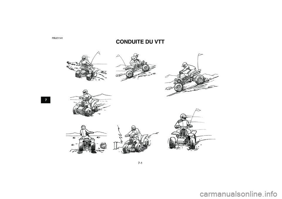YAMAHA BANSHEE 350 2010  Notices Demploi (in French)  
7-1 
1
2
3
4
5
67
8
9
10
11
 
FBU21141 
CONDUITE DU VTT 
✦✯✬✩✧✥✳✣ ✤ 
  