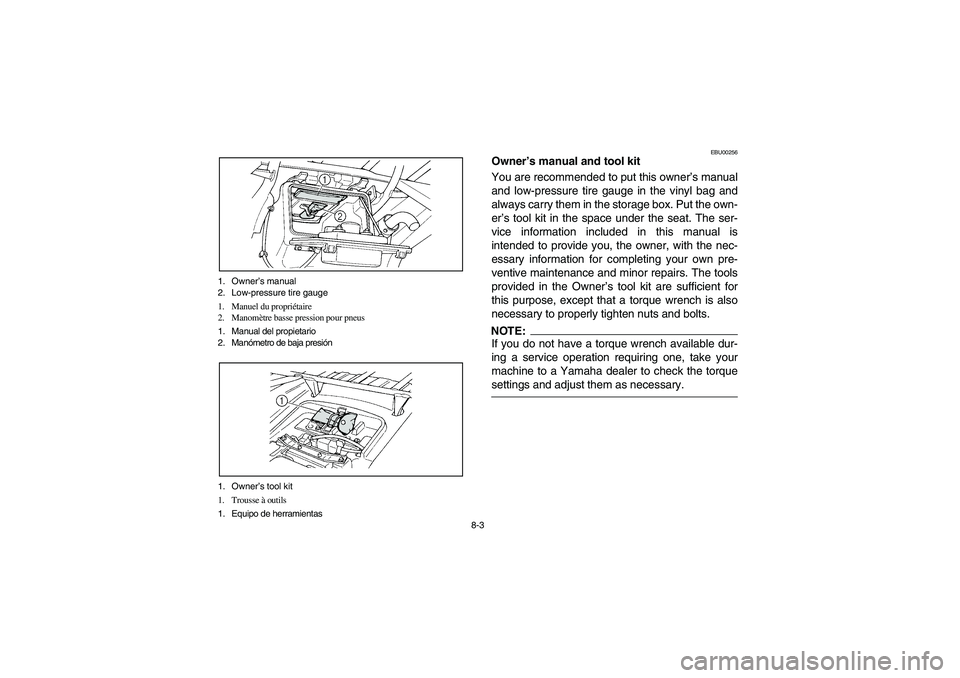 YAMAHA BIG BEAR PRO 400 2003 Manuale de Empleo (in Spanish) 8-3 1. Owner’s manual
2. Low-pressure tire gauge
1. Manuel du propriétaire
2. Manomètre basse pression pour pneus
1. Manual del propietario
2. Manómetro de baja presión
1. Owner’s tool kit
1. YAMAHA BIG BEAR PRO 400 2003 Manuale de Empleo (in Spanish) 8-3 1. Owner’s manual
2. Low-pressure tire gauge
1. Manuel du propriétaire
2. Manomètre basse pression pour pneus
1. Manual del propietario
2. Manómetro de baja presión
1. Owner’s tool kit
1.