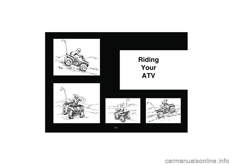YAMAHA BRUIN 350 2005  Notices Demploi (in French) 7-1
Riding
Your
ATV
U5UH61.book  Page 1  Tuesday, April 20, 2004  10:10 AM 