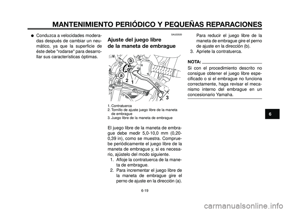 YAMAHA BT1100 2005 Manuale de Empleo (in Spanish) 1
2
3
4
5
6
7
8
9
10
MANTENIMIENTO PERIÓDICO Y PEQUEÑAS REPARACIONES
Conduzca a velocidades modera-
das después de cambiar un neu-
mático, ya que la superficie de
éste debe "rodarse" para desarr YAMAHA BT1100 2005 Manuale de Empleo (in Spanish) 1
2
3
4
5
6
7
8
9
10
MANTENIMIENTO PERIÓDICO Y PEQUEÑAS REPARACIONES
Conduzca a velocidades modera-
das después de cambiar un neu-
mático, ya que la superficie de
éste debe "rodarse" para desarr