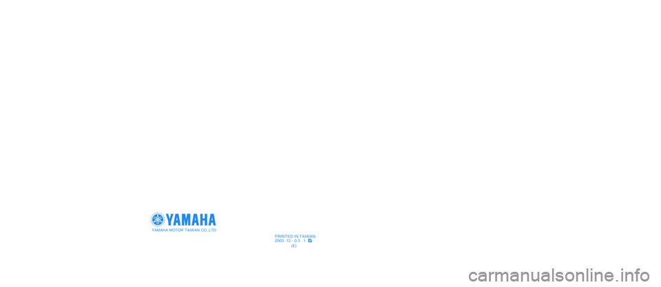 YAMAHA CYGNUS 125 2000  Owners Manual 5ML-F8199-E0
OWNER’S MANUAL
PRINTED IN TAIWAN
(E)2003 .12 - 0.3   1  
YAMAHA MOTOR TAIWAN CO.,LTDNXC125 