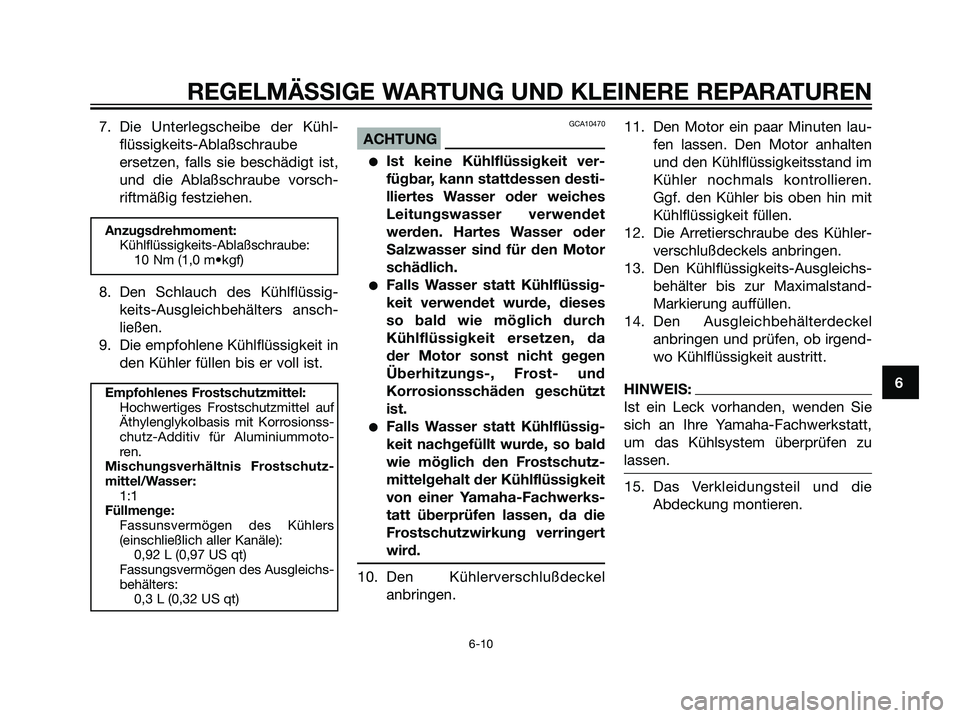 YAMAHA DT125R 2005 Betriebsanleitungen (in German) 7. Die Unterlegscheibe der Kühl-
flüssigkeits-Ablaßschraube
ersetzen, falls sie beschädigt ist,
und die Ablaßschraube vorsch-
riftmäßig festziehen.
Anzugsdrehmoment:
Kühlflüssigkeits-Ablaßsc YAMAHA DT125R 2005 Betriebsanleitungen (in German) 7. Die Unterlegscheibe der Kühl-
flüssigkeits-Ablaßschraube
ersetzen, falls sie beschädigt ist,
und die Ablaßschraube vorsch-
riftmäßig festziehen.
Anzugsdrehmoment:
Kühlflüssigkeits-Ablaßsc