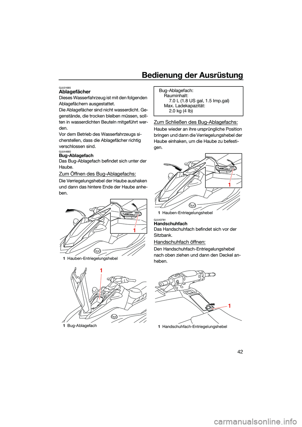 YAMAHA EX DELUXE 2022 Betriebsanleitungen (in German) Bedienung der Ausrüstung
42
GJU31685Ablagefächer
Dieses Wasserfahrzeug ist mit den folgenden
Ablagefächern ausgestattet.
Die Ablagefächer sind nicht wasserdicht. Ge-
genstände, die trocken bleib YAMAHA EX DELUXE 2022 Betriebsanleitungen (in German) Bedienung der Ausrüstung
42
GJU31685Ablagefächer
Dieses Wasserfahrzeug ist mit den folgenden
Ablagefächern ausgestattet.
Die Ablagefächer sind nicht wasserdicht. Ge-
genstände, die trocken bleib