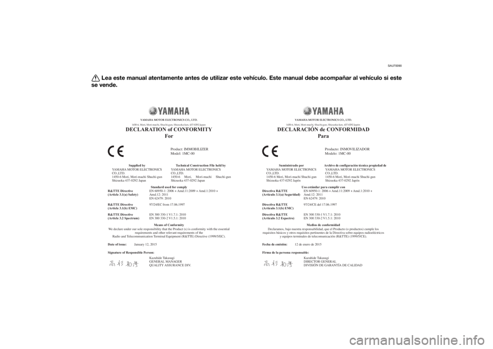 YAMAHA FJR1300AE 2014 Manuale de Empleo (in Spanish) SAU70090
Lea este manual atentamente antes de utilizar este vehículo. Este manual debe acompañar al vehículo si este
se vende.
Date of issue:
Signature of Responsible Person: January 12, 2015
Produ YAMAHA FJR1300AE 2014 Manuale de Empleo (in Spanish) SAU70090
Lea este manual atentamente antes de utilizar este vehículo. Este manual debe acompañar al vehículo si este
se vende.
Date of issue:
Signature of Responsible Person: January 12, 2015
Produ