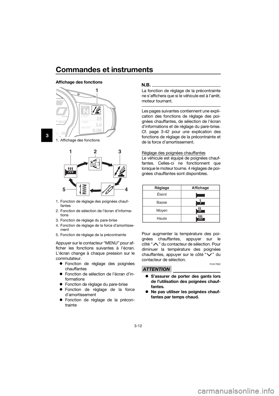 YAMAHA FJR1300AS 2020  Notices Demploi (in French) Commandes et instruments
3-12
3
Affichage  des fonctions
Appuyer sur le contacteur “MENU” pour af-
ficher les fonctions suivantes à l’écran.
L’écran change à chaque pression sur le
commuta
