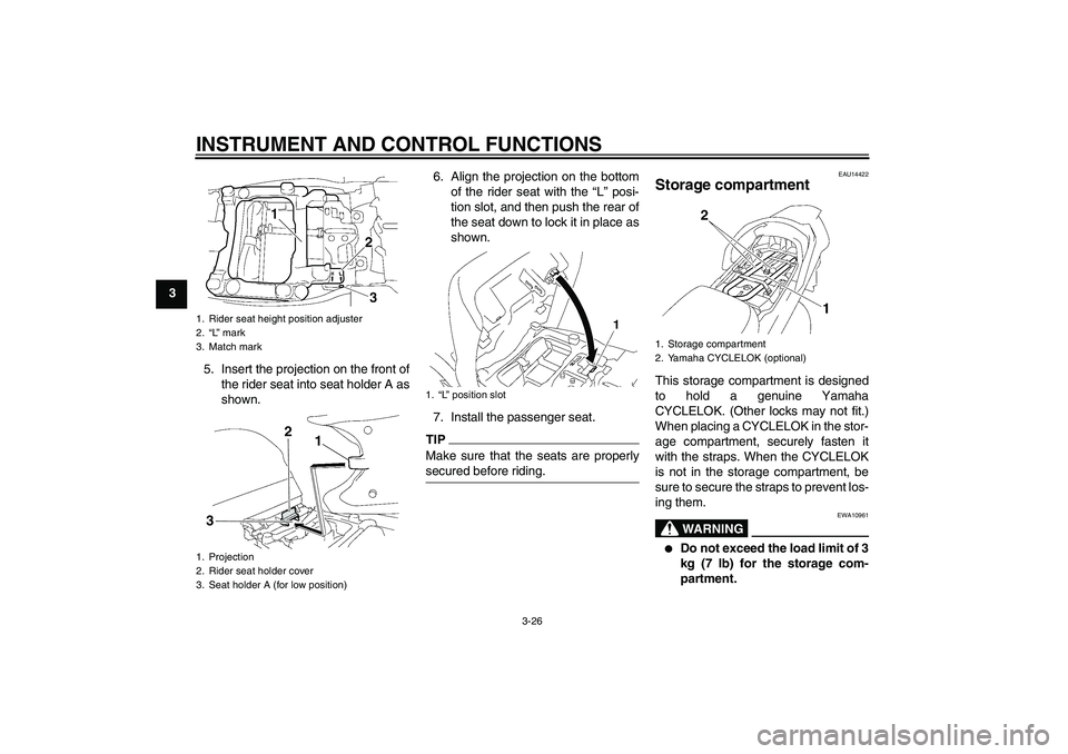 YAMAHA FJR1300AS 2010 Owners Manual INSTRUMENT AND CONTROL FUNCTIONS
3-26
3
5. Insert the projection on the front of
the rider seat into seat holder A as
shown.6. Align the projection on the bottom
of the rider seat with the “L” pos YAMAHA FJR1300AS 2010 Owners Manual INSTRUMENT AND CONTROL FUNCTIONS
3-26
3
5. Insert the projection on the front of
the rider seat into seat holder A as
shown.6. Align the projection on the bottom
of the rider seat with the “L” pos