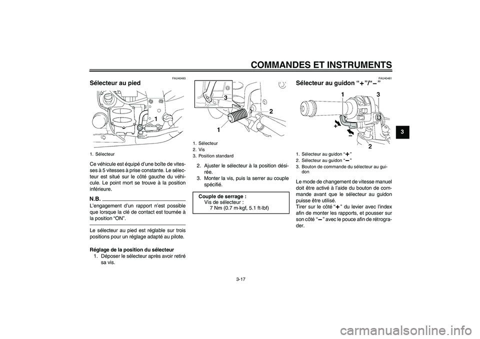 YAMAHA FJR1300AS 2010 Notices Demploi (in French) COMMANDES ET INSTRUMENTS
3-17
3
FAU40493
Sélecteur au pied Ce véhicule est équipé d’une boîte de vites-
ses à 5 vitesses à prise constante. Le sélec-
teur est situé sur le côté gauche du YAMAHA FJR1300AS 2010 Notices Demploi (in French) COMMANDES ET INSTRUMENTS
3-17
3
FAU40493
Sélecteur au pied Ce véhicule est équipé d’une boîte de vites-
ses à 5 vitesses à prise constante. Le sélec-
teur est situé sur le côté gauche du