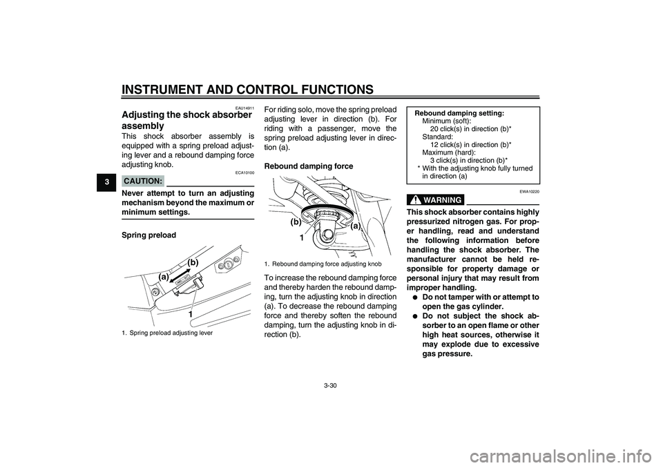 YAMAHA FJR1300AS 2006  Owners Manual INSTRUMENT AND CONTROL FUNCTIONS
3-30
3
EAU14911
Adjusting the shock absorber 
assembly This shock absorber assembly is
equipped with a spring preload adjust-
ing lever and a rebound damping force
adj