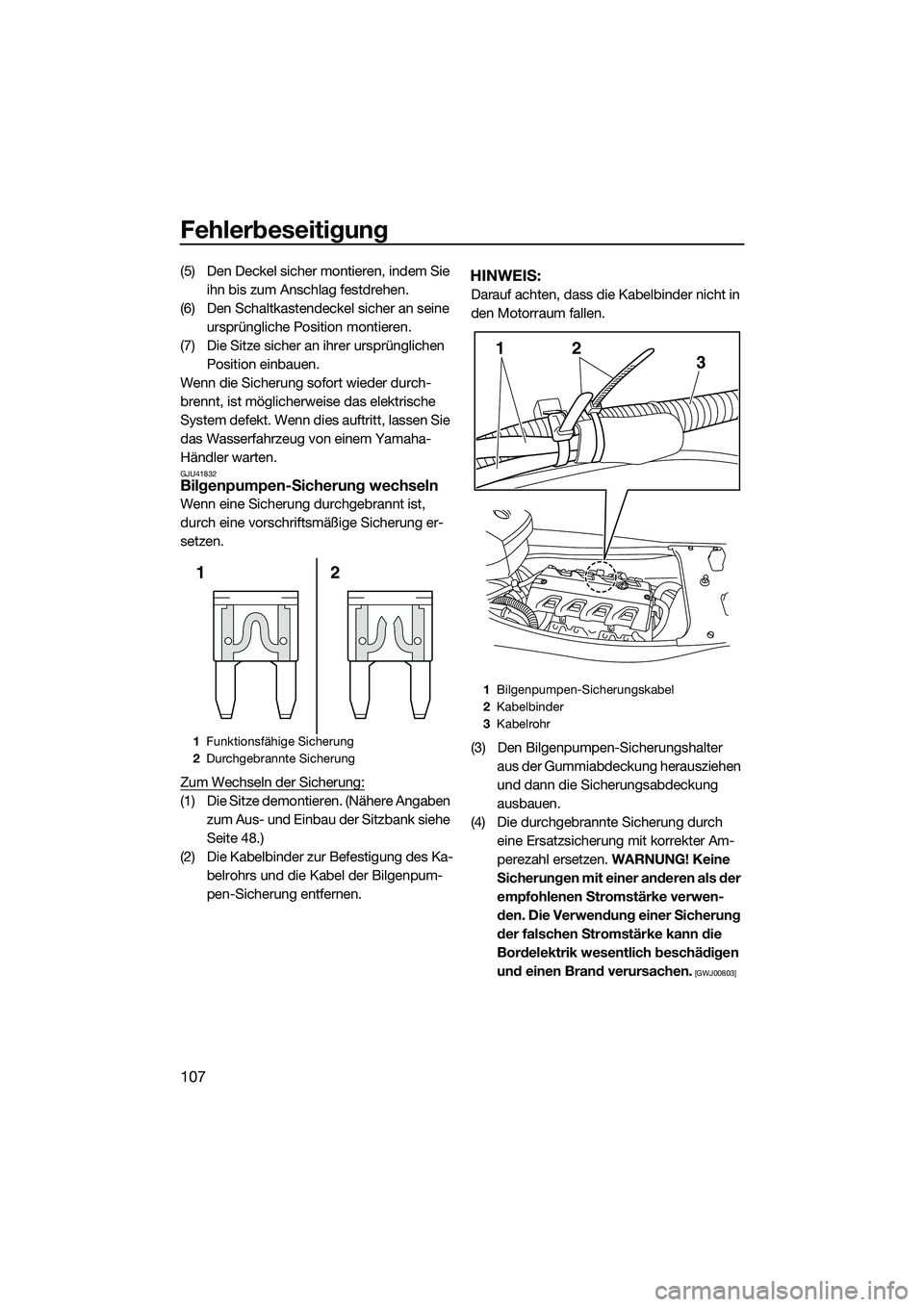 YAMAHA FX HO 2014 Betriebsanleitungen (in German) Fehlerbeseitigung
107
(5) Den Deckel sicher montieren, indem Sie ihn bis zum Anschlag festdrehen.
(6) Den Schaltkastendeckel sicher an seine ursprüngliche Position montieren.
(7) Die Sitze sicher an YAMAHA FX HO 2014 Betriebsanleitungen (in German) Fehlerbeseitigung
107
(5) Den Deckel sicher montieren, indem Sie ihn bis zum Anschlag festdrehen.
(6) Den Schaltkastendeckel sicher an seine ursprüngliche Position montieren.
(7) Die Sitze sicher an