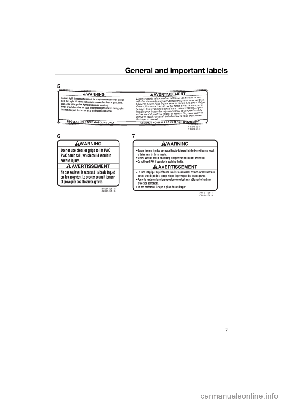 YAMAHA FX HO CRUISER 2015  Owners Manual General and important labels
7
F1S-U415B-11 
F1B-U415B-11
(F1S-U41E1-11) 
(F2S-U41E1-10)(F1S-U41E1-11) 
(F2S-U41E1-10)
5
67
UF2T74E0.book  Page 7  Wednesday, July 2, 2014  11:17 AM 