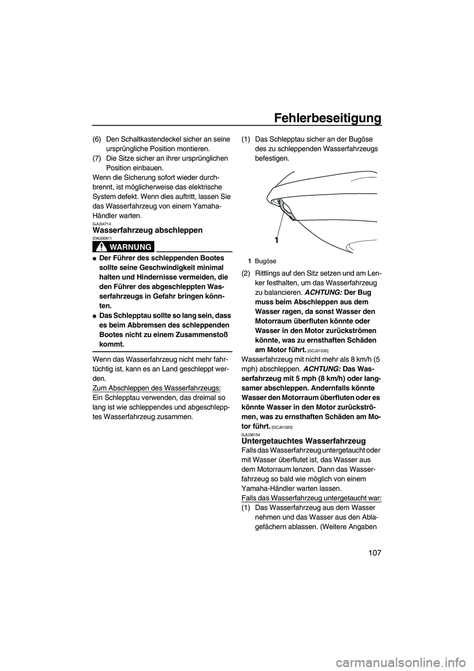 YAMAHA FX SHO 2010 Betriebsanleitungen (in German) Fehlerbeseitigung
107
(6) Den Schaltkastendeckel sicher an seine
ursprüngliche Position montieren.
(7) Die Sitze sicher an ihrer ursprünglichen
Position einbauen.
Wenn die Sicherung sofort wieder YAMAHA FX SHO 2010 Betriebsanleitungen (in German) Fehlerbeseitigung
107
(6) Den Schaltkastendeckel sicher an seine
ursprüngliche Position montieren.
(7) Die Sitze sicher an ihrer ursprünglichen
Position einbauen.
Wenn die Sicherung sofort wieder