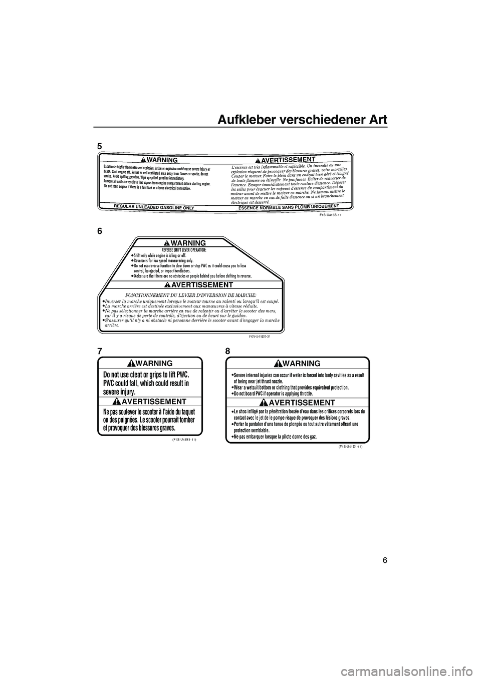 YAMAHA SVHO 2009  Betriebsanleitungen (in German) Aufkleber verschiedener Art
6
UF1W71G0.book  Page 6  Tuesday, July 1, 2008  11:53 AM 