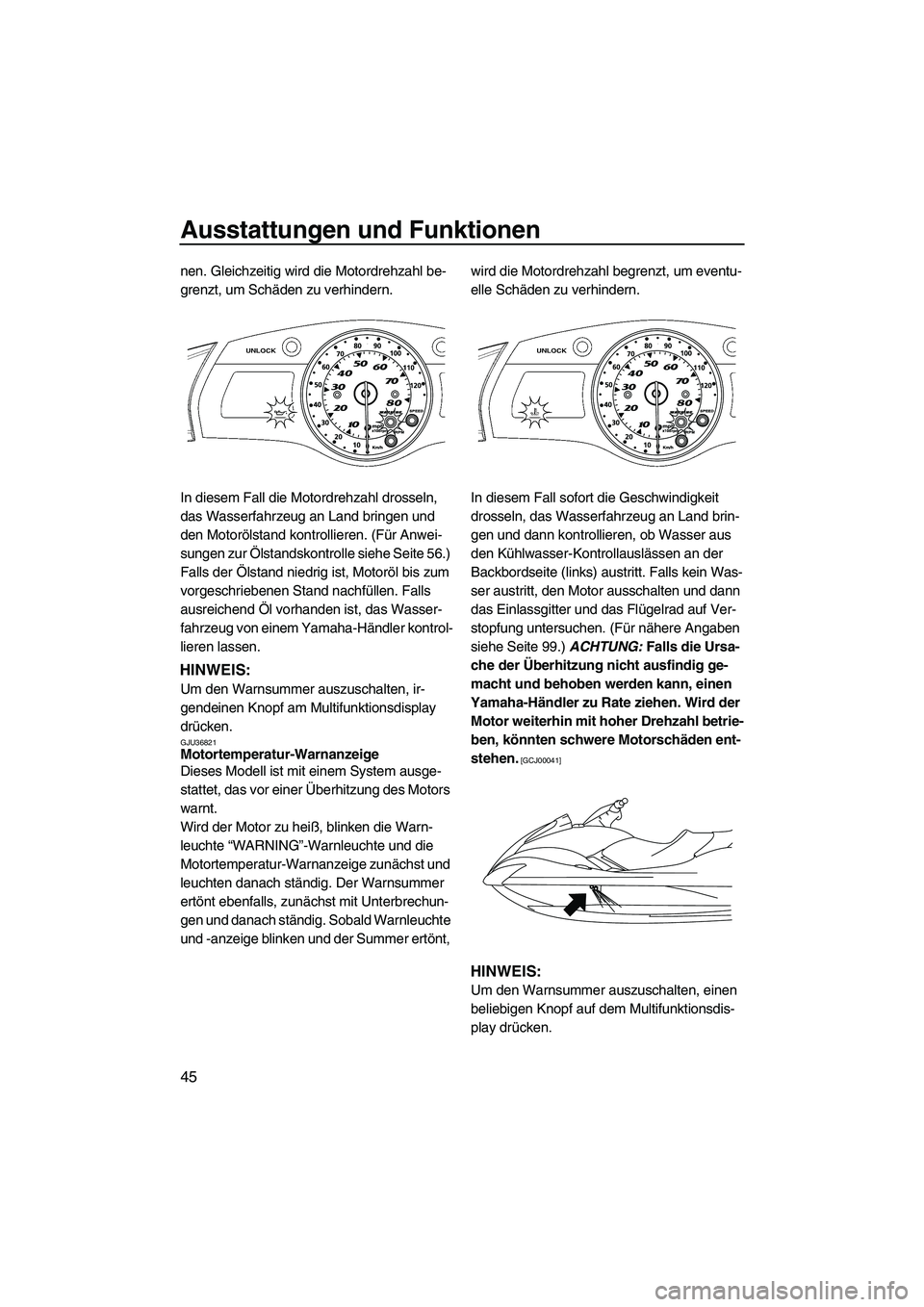 YAMAHA SVHO 2009 Betriebsanleitungen (in German) Ausstattungen und Funktionen
45
nen. Gleichzeitig wird die Motordrehzahl be-
grenzt, um Schäden zu verhindern.
In diesem Fall die Motordrehzahl drosseln,
das Wasserfahrzeug an Land bringen und
den YAMAHA SVHO 2009 Betriebsanleitungen (in German) Ausstattungen und Funktionen
45
nen. Gleichzeitig wird die Motordrehzahl be-
grenzt, um Schäden zu verhindern.
In diesem Fall die Motordrehzahl drosseln,
das Wasserfahrzeug an Land bringen und
den