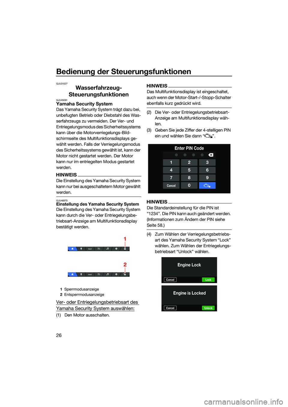 YAMAHA FX SVHO 2022 Betriebsanleitungen (in German) Bedienung der Steuerungsfunktionen
26
GJU31027
Wasserfahrzeug-
Steuerungsfunktionen
GJU45091Yamaha Security System
Das Yamaha Security System trägt dazu bei,
unbefugten Betrieb oder Diebstahl des Wa YAMAHA FX SVHO 2022 Betriebsanleitungen (in German) Bedienung der Steuerungsfunktionen
26
GJU31027
Wasserfahrzeug-
Steuerungsfunktionen
GJU45091Yamaha Security System
Das Yamaha Security System trägt dazu bei,
unbefugten Betrieb oder Diebstahl des Wa