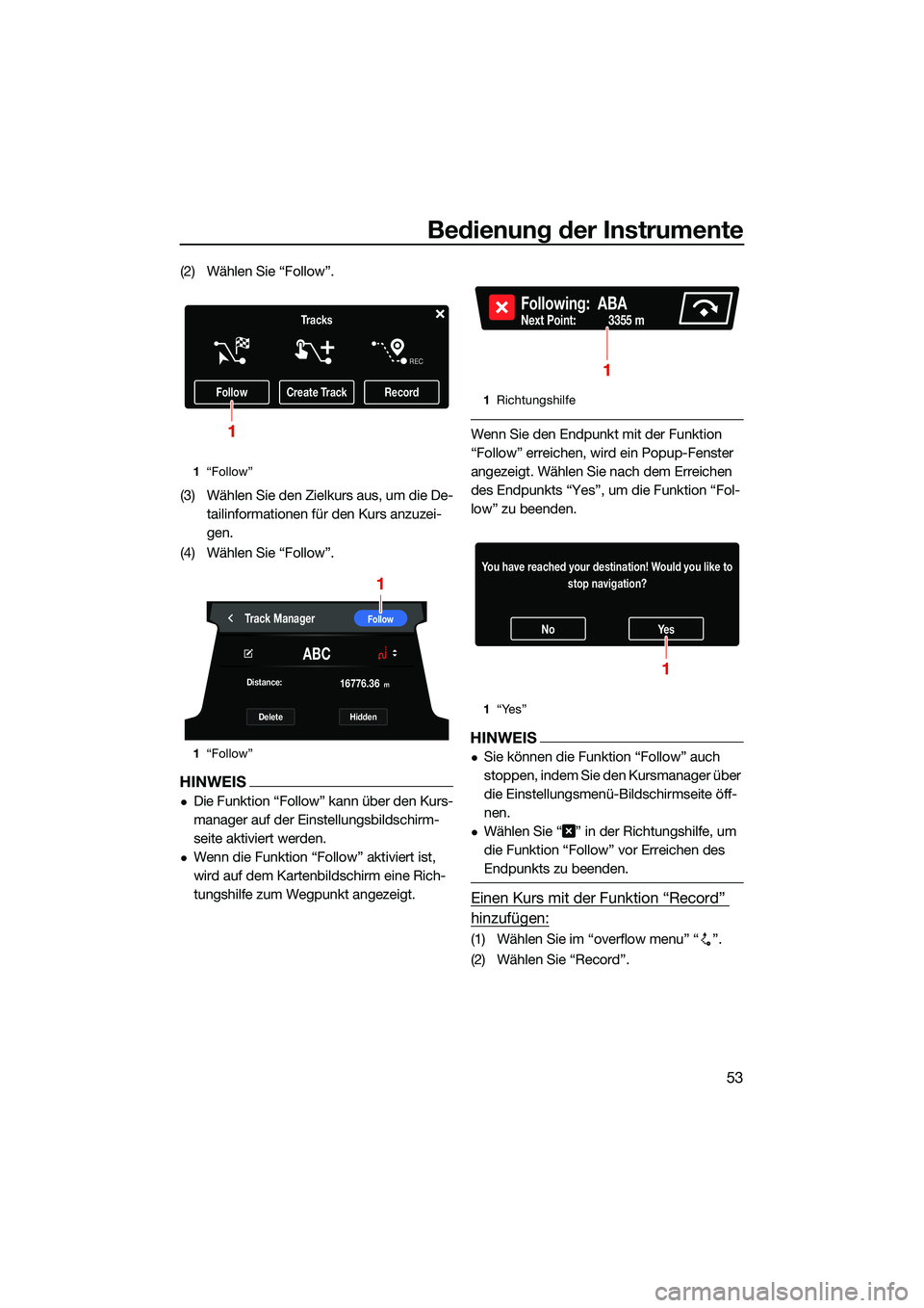 YAMAHA FX SVHO 2022 Betriebsanleitungen (in German) Bedienung der Instrumente
53
(2) Wählen Sie “Follow”.
(3) Wählen Sie den Zielkurs aus, um die De-tailinformationen für den Kurs anzuzei-
gen.
(4) Wählen Sie “Follow”.
HINWEIS
Die Funkti YAMAHA FX SVHO 2022 Betriebsanleitungen (in German) Bedienung der Instrumente
53
(2) Wählen Sie “Follow”.
(3) Wählen Sie den Zielkurs aus, um die De-tailinformationen für den Kurs anzuzei-
gen.
(4) Wählen Sie “Follow”.
HINWEIS
Die Funkti