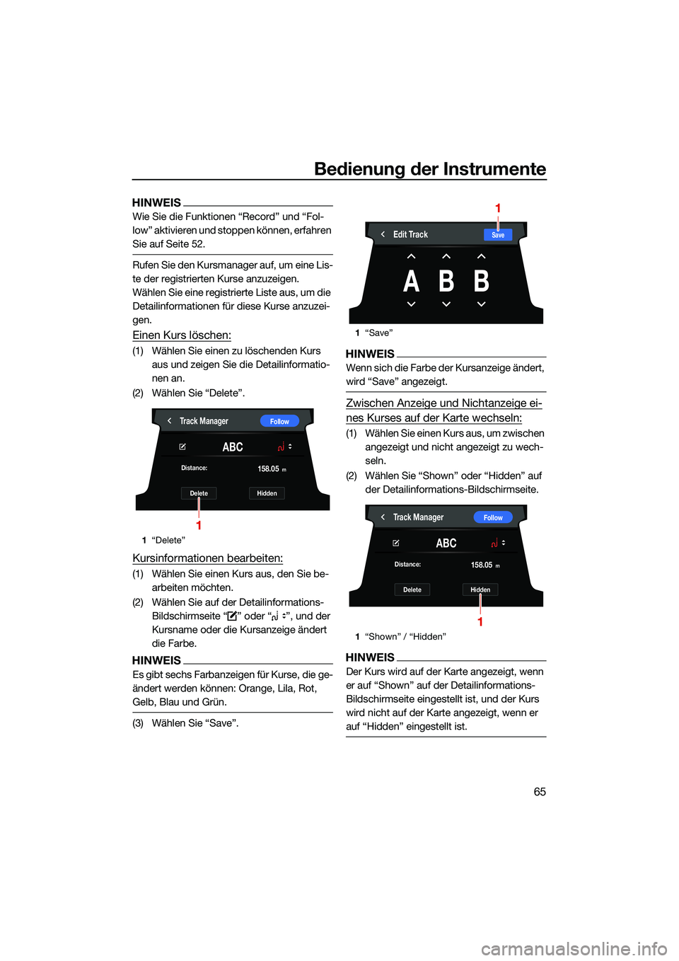 YAMAHA FX SVHO 2022 Betriebsanleitungen (in German) Bedienung der Instrumente
65
HINWEIS
Wie Sie die Funktionen “Record” und “Fol-
low” aktivieren und stoppen können, erfahren
Sie auf Seite 52.
Rufen Sie den Kursmanager auf, um eine Lis-
te d YAMAHA FX SVHO 2022 Betriebsanleitungen (in German) Bedienung der Instrumente
65
HINWEIS
Wie Sie die Funktionen “Record” und “Fol-
low” aktivieren und stoppen können, erfahren
Sie auf Seite 52.
Rufen Sie den Kursmanager auf, um eine Lis-
te d
