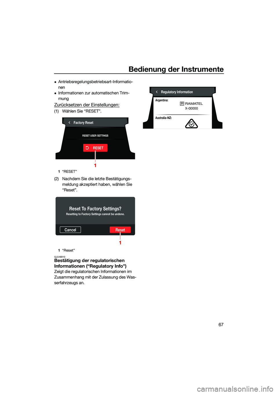 YAMAHA FX SVHO 2022  Betriebsanleitungen (in German) Bedienung der Instrumente
67
Antriebsregelungsbetriebsart-Informatio-
nen
Informationen zur automatischen Trim-
mung
Zurücksetzen der Einstellungen:
(1) Wählen Sie “RESET”.
(2) Nachdem Sie