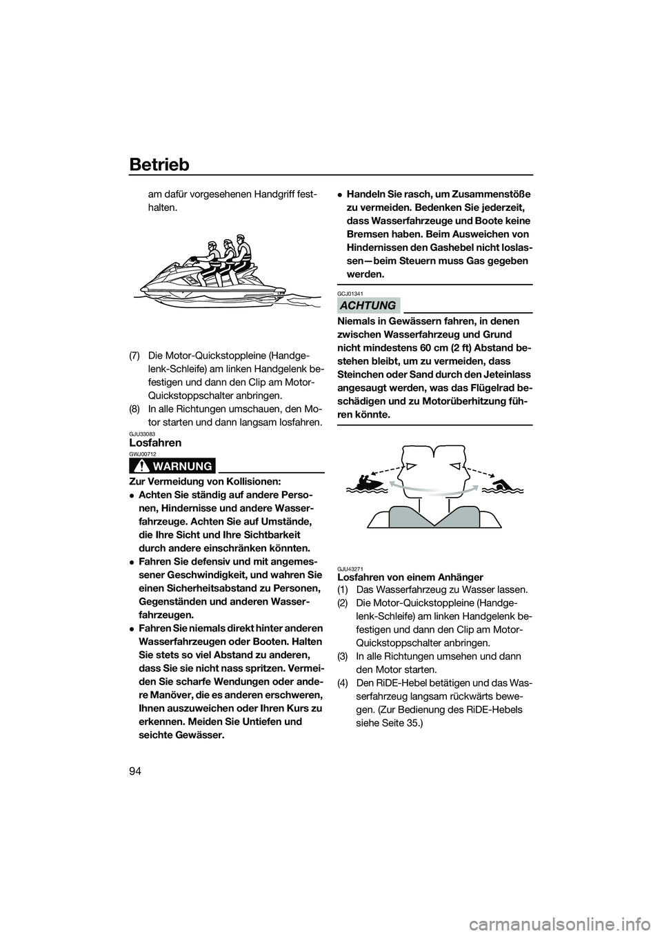 YAMAHA FX SVHO 2015  Betriebsanleitungen (in German) Betrieb
94
am dafür vorgesehenen Handgriff fest-
halten.
(7) Die Motor-Quickstoppleine (Handge- lenk-Schleife) am linken Handgelenk be-
festigen und dann den Clip am Motor-
Quickstoppschalter anbring