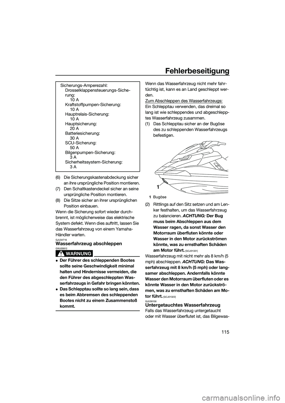 YAMAHA FX SVHO 2015 Betriebsanleitungen (in German) Fehlerbeseitigung
115
(6) Die Sicherungskastenabdeckung sicher an ihre ursprüngliche Position montieren.
(7) Den Schaltkastendeckel sicher an seine ursprüngliche Position montieren.
(8) Die Sitze s YAMAHA FX SVHO 2015 Betriebsanleitungen (in German) Fehlerbeseitigung
115
(6) Die Sicherungskastenabdeckung sicher an ihre ursprüngliche Position montieren.
(7) Den Schaltkastendeckel sicher an seine ursprüngliche Position montieren.
(8) Die Sitze s