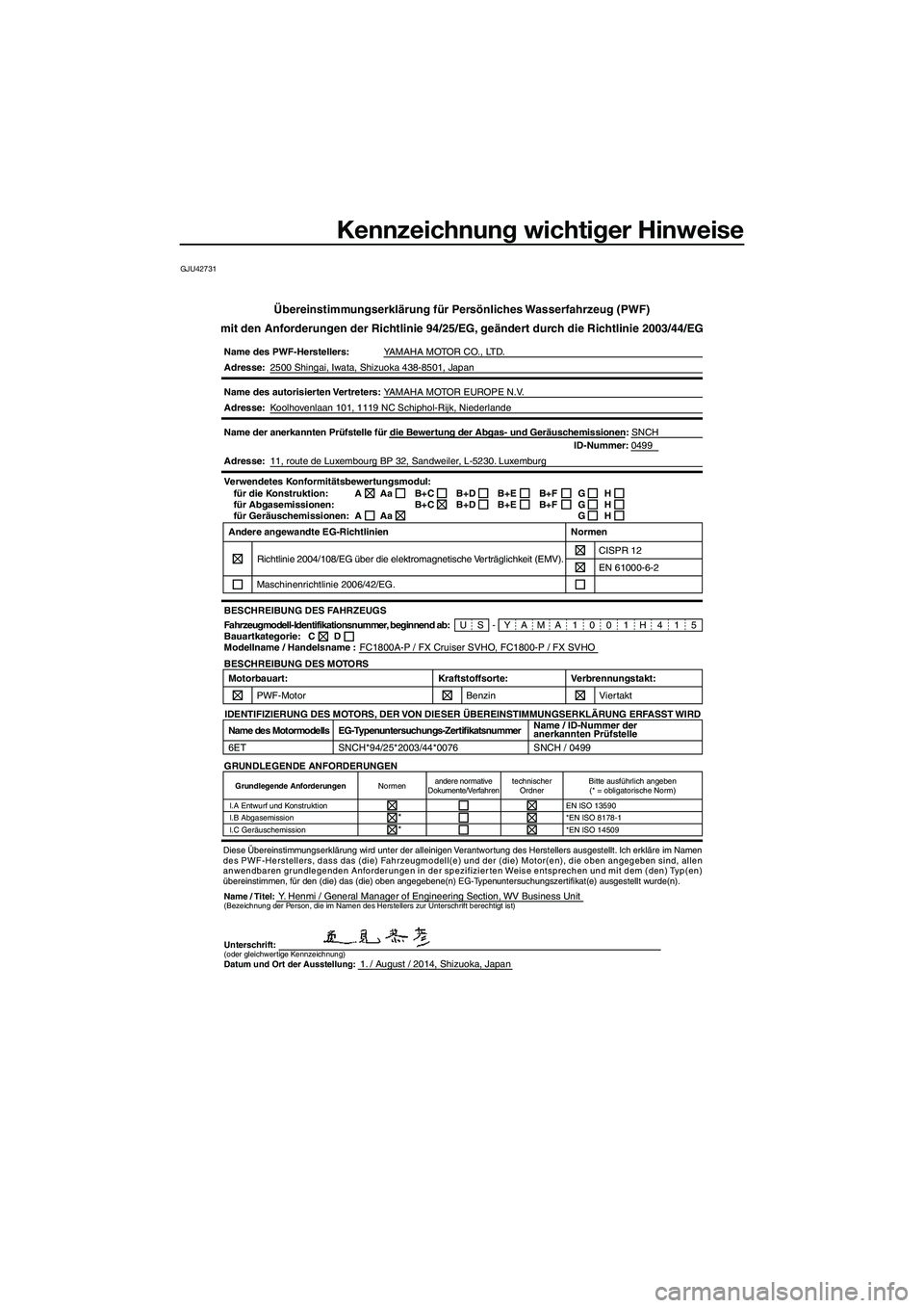 YAMAHA FX SVHO 2015  Betriebsanleitungen (in German) Kennzeichnung wichtiger Hinweise
GJU42731
Übereinstimmungserklärung für Persönliches Wasserfahrzeug (PWF)
mit den Anforderungen der Richtlinie 94/25/EG, geändert durch die Richtlinie 2003/44/EG
N