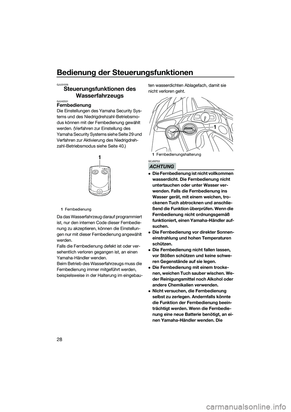 YAMAHA FX SVHO 2015 Betriebsanleitungen (in German) Bedienung der Steuerungsfunktionen
28
GJU31026
Steuerungsfunktionen des Wasserfahrzeugs
GJU42551Fernbedienung
Die Einstellungen des Yamaha Security Sys-
tems und des Niedrigdrehzahl-Betriebsmo-
dus k YAMAHA FX SVHO 2015 Betriebsanleitungen (in German) Bedienung der Steuerungsfunktionen
28
GJU31026
Steuerungsfunktionen des Wasserfahrzeugs
GJU42551Fernbedienung
Die Einstellungen des Yamaha Security Sys-
tems und des Niedrigdrehzahl-Betriebsmo-
dus k