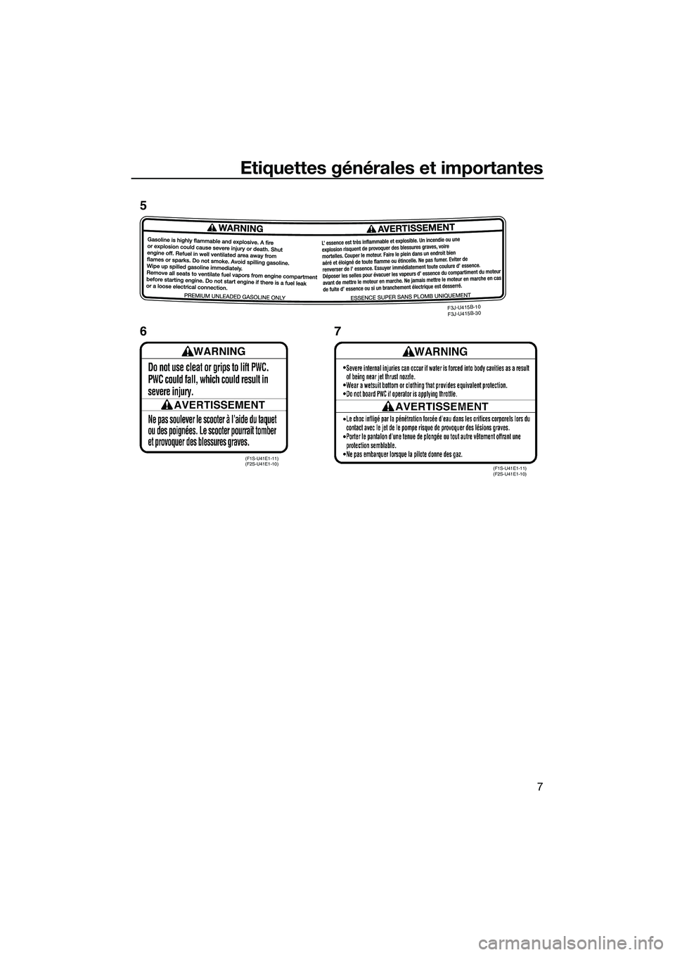 YAMAHA FX SVHO 2015  Notices Demploi (in French) Etiquettes générales et importantes
7
(F1S-U41E1-11) 
(F2S-U41E1-10)(F1S-U41E1-11) 
(F2S-U41E1-10)
F3J-U 415B -10  
F 3J-U 415B -30
5
67
UF3J71F0.book  Page 7  Thursday, June 26, 2014  11:07 AM 