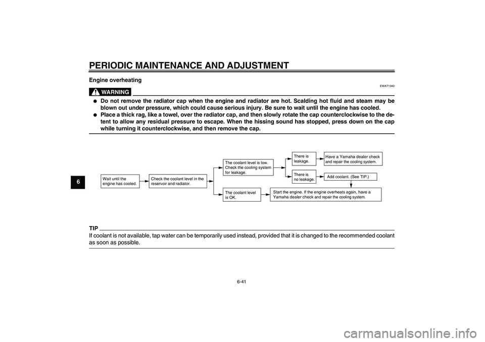 YAMAHA FZ1 S 2009 Owners Manual PERIODIC MAINTENANCE AND ADJUSTMENT
6-41
6Engine overheating
WARNING
EWAT1040
Do not remove the radiator cap when the engine and radiator are hot. Scalding hot fluid and steam may be
blown out under YAMAHA FZ1 S 2009 Owners Manual PERIODIC MAINTENANCE AND ADJUSTMENT
6-41
6Engine overheating
WARNING
EWAT1040
Do not remove the radiator cap when the engine and radiator are hot. Scalding hot fluid and steam may be
blown out under