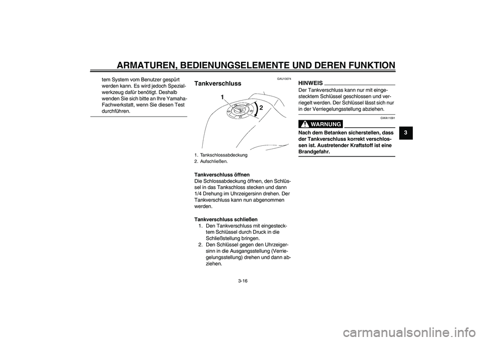 YAMAHA FZ1 S 2009 Betriebsanleitungen (in German) ARMATUREN, BEDIENUNGSELEMENTE UND DEREN FUNKTION
3-16
3
tem System vom Benutzer gespürt
werden kann. Es wird jedoch Spezial-
werkzeug dafür benötigt. Deshalb
wenden Sie sich bitte an Ihre Yamaha- YAMAHA FZ1 S 2009 Betriebsanleitungen (in German) ARMATUREN, BEDIENUNGSELEMENTE UND DEREN FUNKTION
3-16
3
tem System vom Benutzer gespürt
werden kann. Es wird jedoch Spezial-
werkzeug dafür benötigt. Deshalb
wenden Sie sich bitte an Ihre Yamaha-