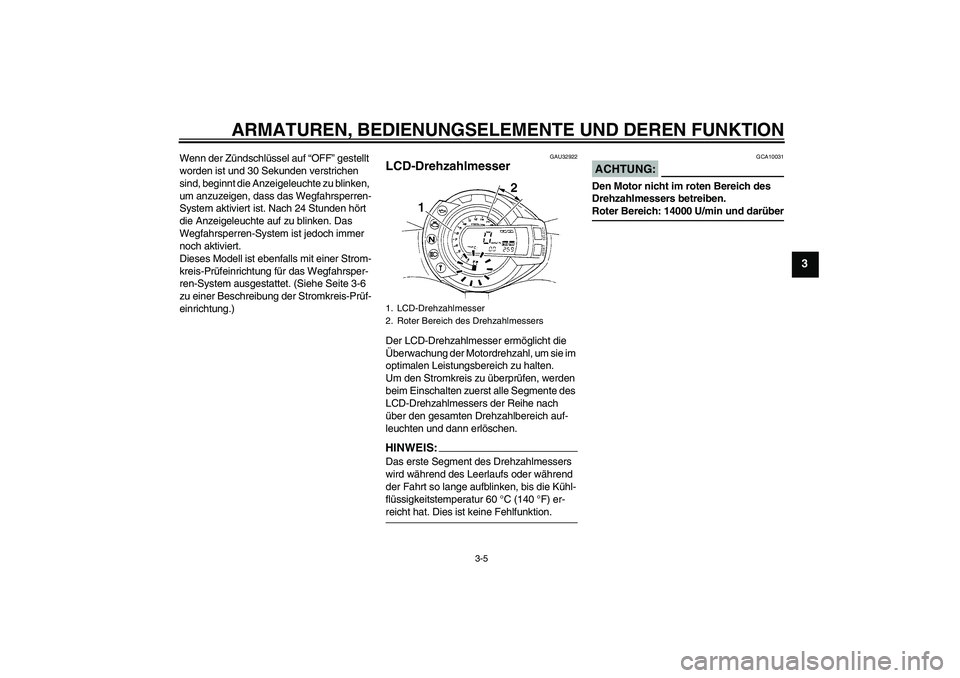 YAMAHA FZ6 N 2007 Betriebsanleitungen (in German) ARMATUREN, BEDIENUNGSELEMENTE UND DEREN FUNKTION
3-5
3
Wenn der Zündschlüssel auf “OFF” gestellt
worden ist und 30 Sekunden verstrichen
sind, beginnt die Anzeigeleuchte zu blinken,
um anzuzei YAMAHA FZ6 N 2007 Betriebsanleitungen (in German) ARMATUREN, BEDIENUNGSELEMENTE UND DEREN FUNKTION
3-5
3
Wenn der Zündschlüssel auf “OFF” gestellt
worden ist und 30 Sekunden verstrichen
sind, beginnt die Anzeigeleuchte zu blinken,
um anzuzei