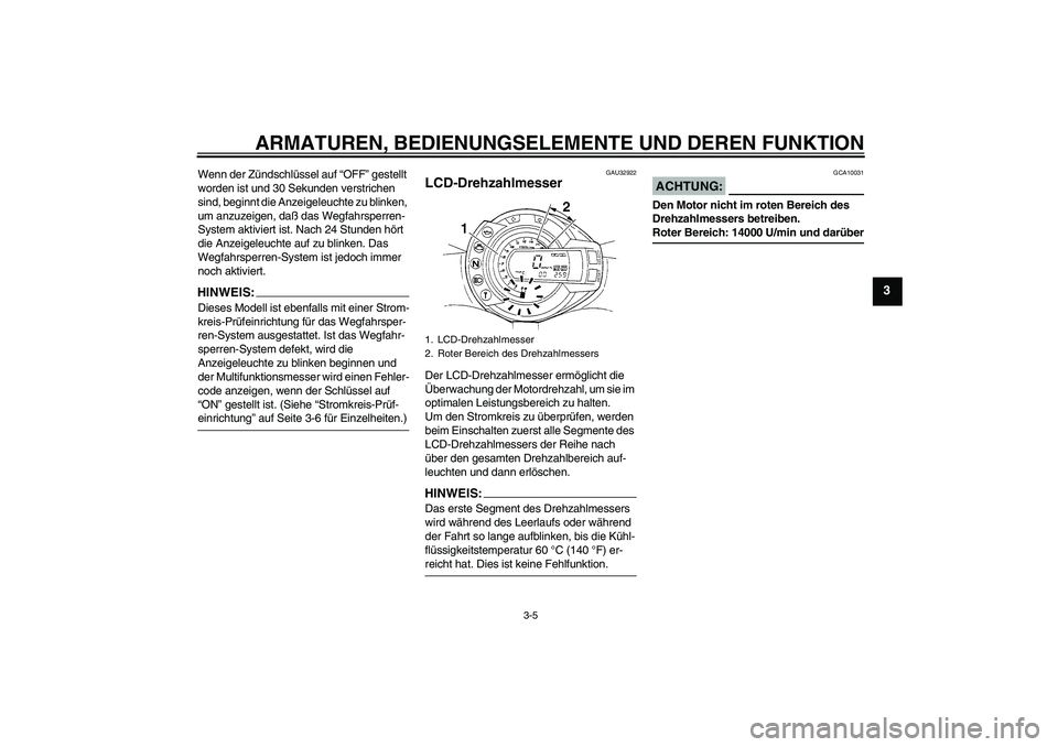 YAMAHA FZ6 N 2005 Betriebsanleitungen (in German) ARMATUREN, BEDIENUNGSELEMENTE UND DEREN FUNKTION
3-5
3
Wenn der Zündschlüssel auf “OFF” gestellt
worden ist und 30 Sekunden verstrichen
sind, beginnt die Anzeigeleuchte zu blinken,
um anzuzei YAMAHA FZ6 N 2005 Betriebsanleitungen (in German) ARMATUREN, BEDIENUNGSELEMENTE UND DEREN FUNKTION
3-5
3
Wenn der Zündschlüssel auf “OFF” gestellt
worden ist und 30 Sekunden verstrichen
sind, beginnt die Anzeigeleuchte zu blinken,
um anzuzei