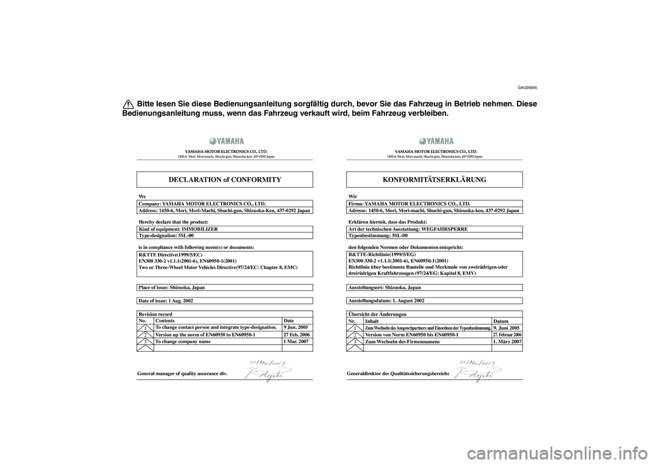 YAMAHA FZ6 SHG 2009 Betriebsanleitungen (in German) GAU26945
Bitte lesen Sie diese Bedienungsanleitung sorgfältig durch, bevor Sie das Fahrzeug in Betrieb nehmen. Diese
Bedienungsanleitung muss, wenn das Fahrzeug verkauft wird, beim Fahrzeug verbleibe YAMAHA FZ6 SHG 2009 Betriebsanleitungen (in German) GAU26945
Bitte lesen Sie diese Bedienungsanleitung sorgfältig durch, bevor Sie das Fahrzeug in Betrieb nehmen. Diese
Bedienungsanleitung muss, wenn das Fahrzeug verkauft wird, beim Fahrzeug verbleibe