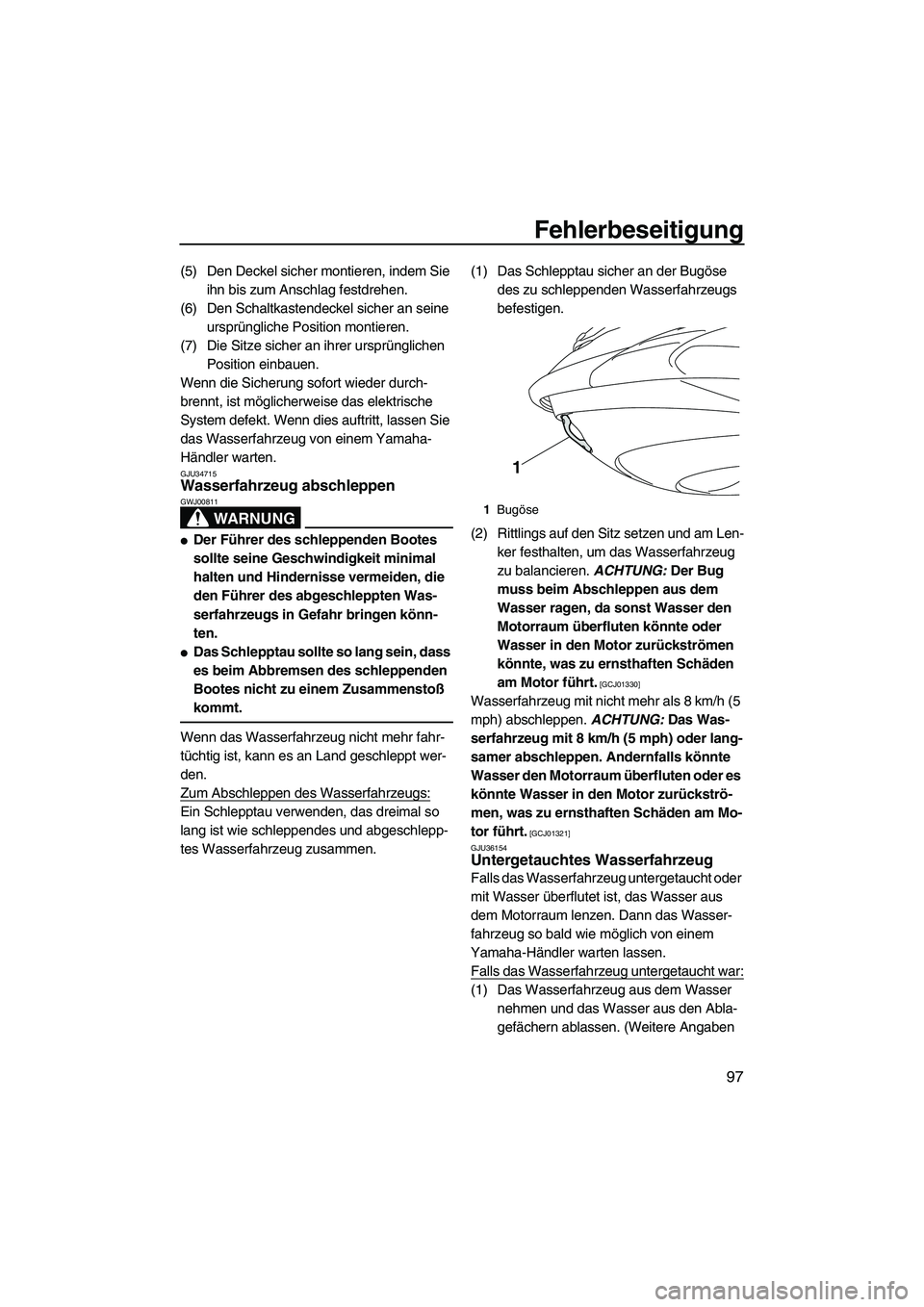 YAMAHA FZR SVHO 2010 Betriebsanleitungen (in German) Fehlerbeseitigung
97
(5) Den Deckel sicher montieren, indem Sie
ihn bis zum Anschlag festdrehen.
(6) Den Schaltkastendeckel sicher an seine
ursprüngliche Position montieren.
(7) Die Sitze sicher an YAMAHA FZR SVHO 2010 Betriebsanleitungen (in German) Fehlerbeseitigung
97
(5) Den Deckel sicher montieren, indem Sie
ihn bis zum Anschlag festdrehen.
(6) Den Schaltkastendeckel sicher an seine
ursprüngliche Position montieren.
(7) Die Sitze sicher an