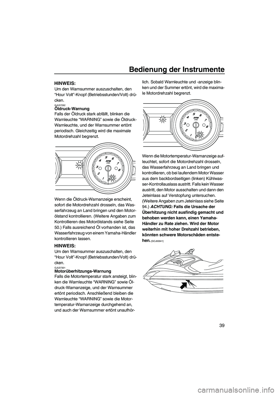 YAMAHA FZR SVHO 2010 Betriebsanleitungen (in German) Bedienung der Instrumente
39
HINWEIS:
Um den Warnsummer auszuschalten, den
“Hour Volt”-Knopf (Betriebsstunden/Volt) drü-
cken.
GJU37292Öldruck-Warnung
Falls der Öldruck stark abfällt, blinke YAMAHA FZR SVHO 2010 Betriebsanleitungen (in German) Bedienung der Instrumente
39
HINWEIS:
Um den Warnsummer auszuschalten, den
“Hour Volt”-Knopf (Betriebsstunden/Volt) drü-
cken.
GJU37292Öldruck-Warnung
Falls der Öldruck stark abfällt, blinke