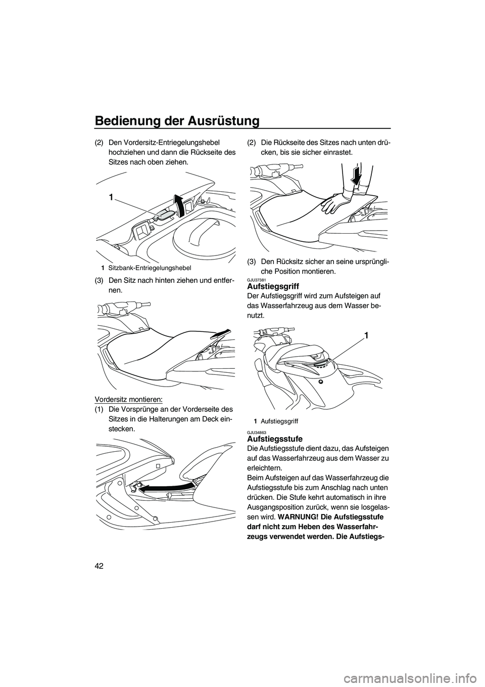 YAMAHA FZR SVHO 2010 Betriebsanleitungen (in German) Bedienung der Ausrüstung
42
(2) Den Vordersitz-Entriegelungshebel
hochziehen und dann die Rückseite des
Sitzes nach oben ziehen.
(3) Den Sitz nach hinten ziehen und entfer-
nen.
Vordersitz montier YAMAHA FZR SVHO 2010 Betriebsanleitungen (in German) Bedienung der Ausrüstung
42
(2) Den Vordersitz-Entriegelungshebel
hochziehen und dann die Rückseite des
Sitzes nach oben ziehen.
(3) Den Sitz nach hinten ziehen und entfer-
nen.
Vordersitz montier