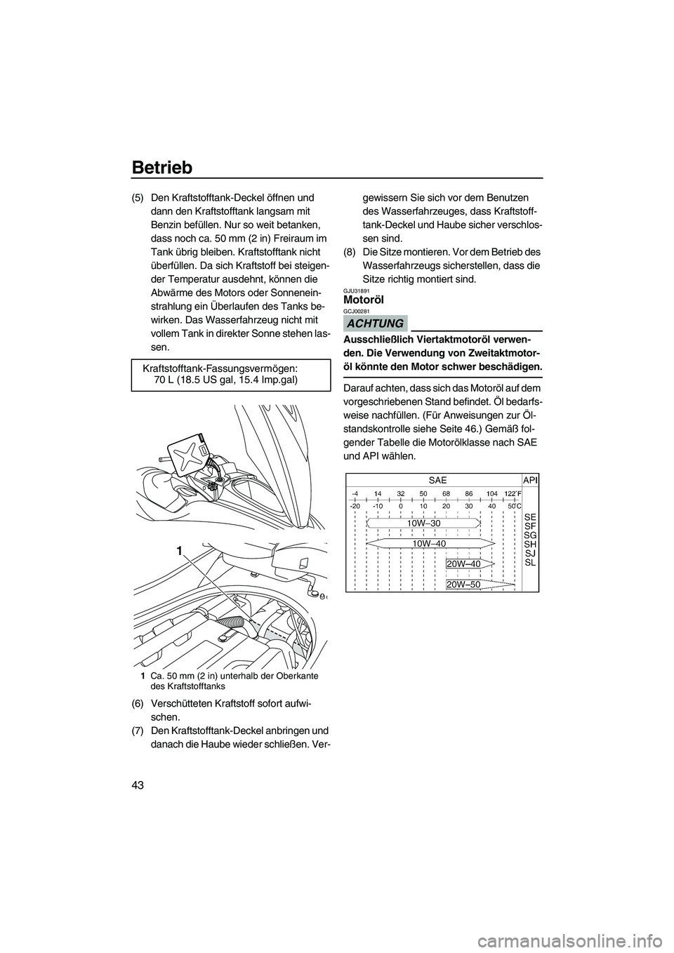 YAMAHA FZR 2009 Betriebsanleitungen (in German) Betrieb
43
(5) Den Kraftstofftank-Deckel öffnen und
dann den Kraftstofftank langsam mit
Benzin befüllen. Nur so weit betanken,
dass noch ca. 50 mm (2 in) Freiraum im
Tank übrig bleiben. Kraftst YAMAHA FZR 2009 Betriebsanleitungen (in German) Betrieb
43
(5) Den Kraftstofftank-Deckel öffnen und
dann den Kraftstofftank langsam mit
Benzin befüllen. Nur so weit betanken,
dass noch ca. 50 mm (2 in) Freiraum im
Tank übrig bleiben. Kraftst