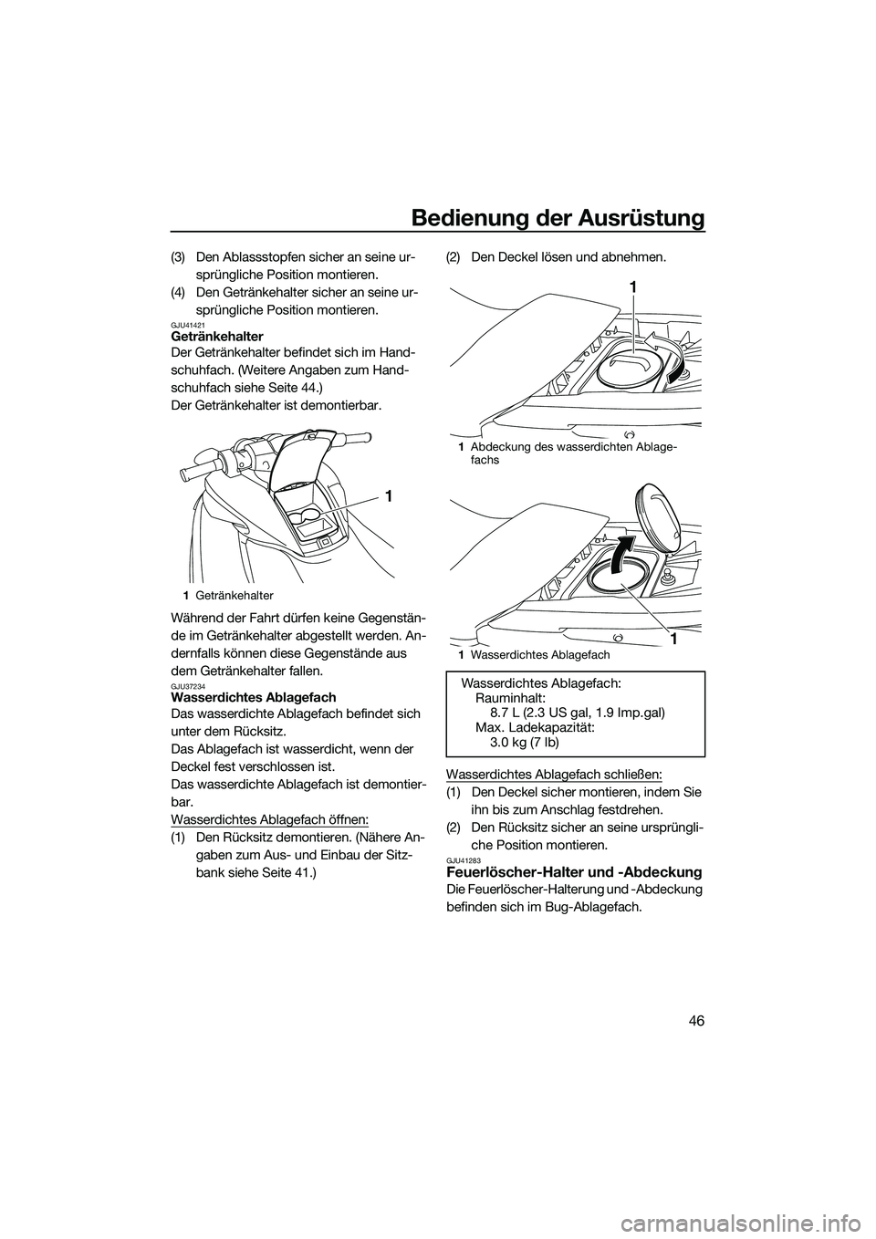 YAMAHA FZR SVHO 2015 Betriebsanleitungen (in German) Bedienung der Ausrüstung
46
(3) Den Ablassstopfen sicher an seine ur-sprüngliche Position montieren.
(4) Den Getränkehalter sicher an seine ur- sprüngliche Position montieren.
GJU41421Getränkehal YAMAHA FZR SVHO 2015 Betriebsanleitungen (in German) Bedienung der Ausrüstung
46
(3) Den Ablassstopfen sicher an seine ur-sprüngliche Position montieren.
(4) Den Getränkehalter sicher an seine ur- sprüngliche Position montieren.
GJU41421Getränkehal