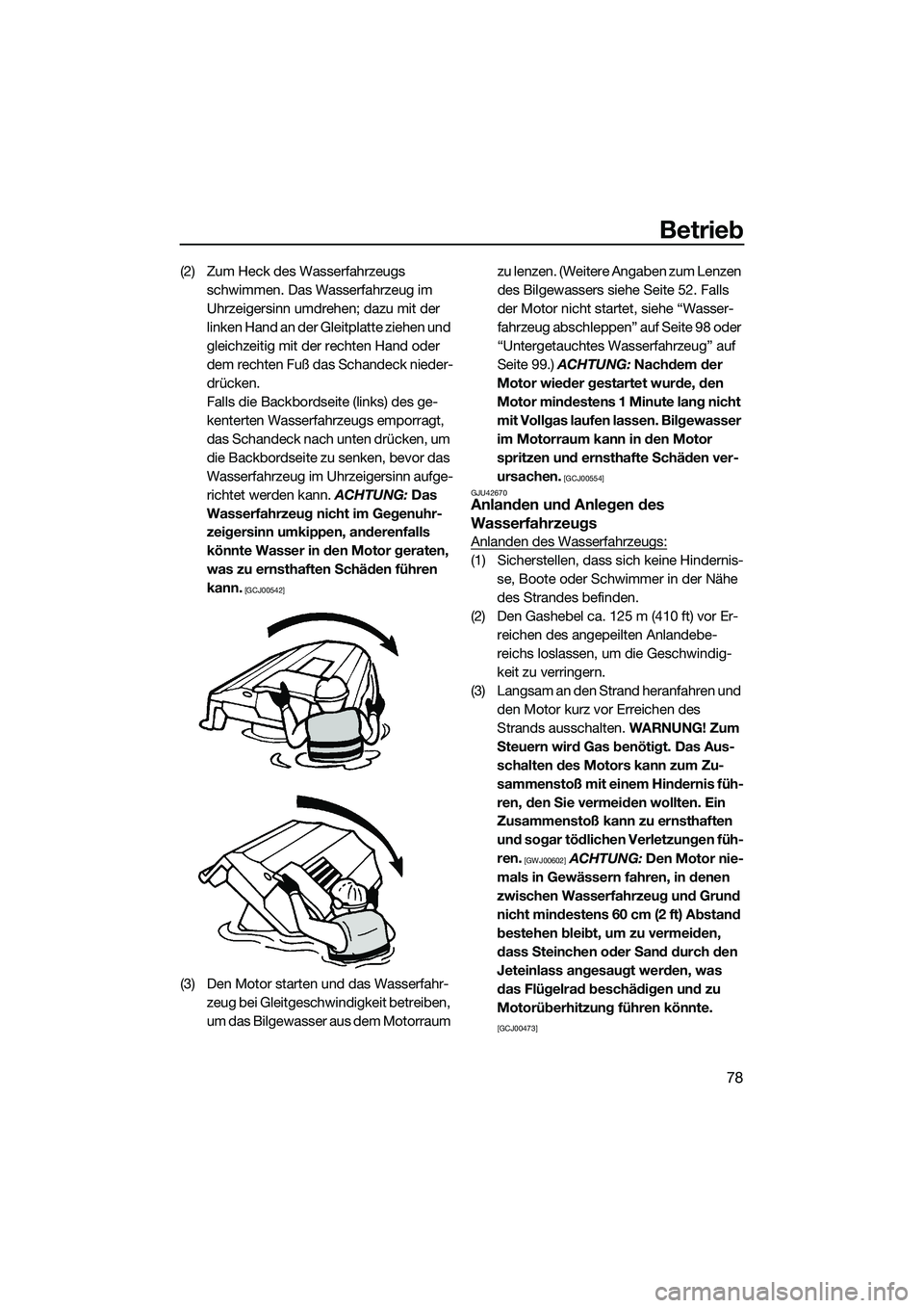 YAMAHA FZR SVHO 2015 Betriebsanleitungen (in German) Betrieb
78
(2) Zum Heck des Wasserfahrzeugs schwimmen. Das Wasserfahrzeug im
Uhrzeigersinn umdrehen; dazu mit der
linken Hand an der Gleitplatte ziehen und
gleichzeitig mit der rechten Hand oder
d YAMAHA FZR SVHO 2015 Betriebsanleitungen (in German) Betrieb
78
(2) Zum Heck des Wasserfahrzeugs schwimmen. Das Wasserfahrzeug im
Uhrzeigersinn umdrehen; dazu mit der
linken Hand an der Gleitplatte ziehen und
gleichzeitig mit der rechten Hand oder
d